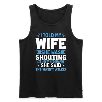 Ehefrau Ehemann Zitat Lustiger Papa - Männer Premium Bio Tank Top - Schwarz - Vorne - Michal (187cm)