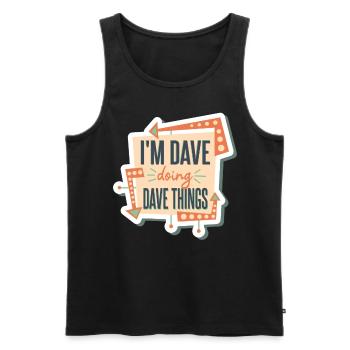 I'm Dave Doing Dave Things - Men's Premium Organic Tank Top - black - Front - AI Model Male 178 light (178cm)