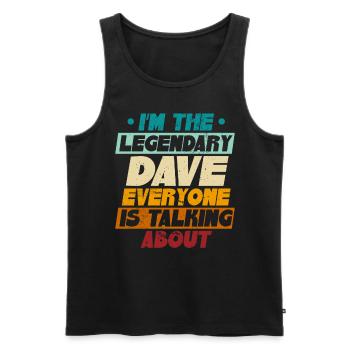 I'm The Legendary Dave - Men's Premium Organic Tank Top - black - Front - AI Model Male 178 light (178cm)