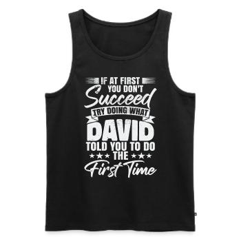 Try Doing What David Told You To Do - Men's Premium Organic Tank Top - black - Front - AI Model Male 178 light (178cm)