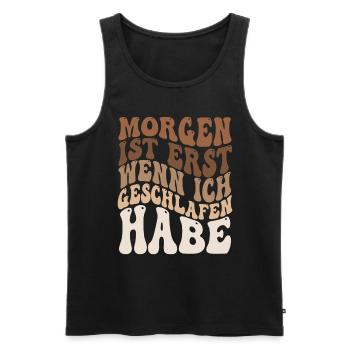 Morgen ist erst wenn ich geschlafen habe - Männer Premium Bio Tank Top - Schwarz - Vorne - Michal (187cm)