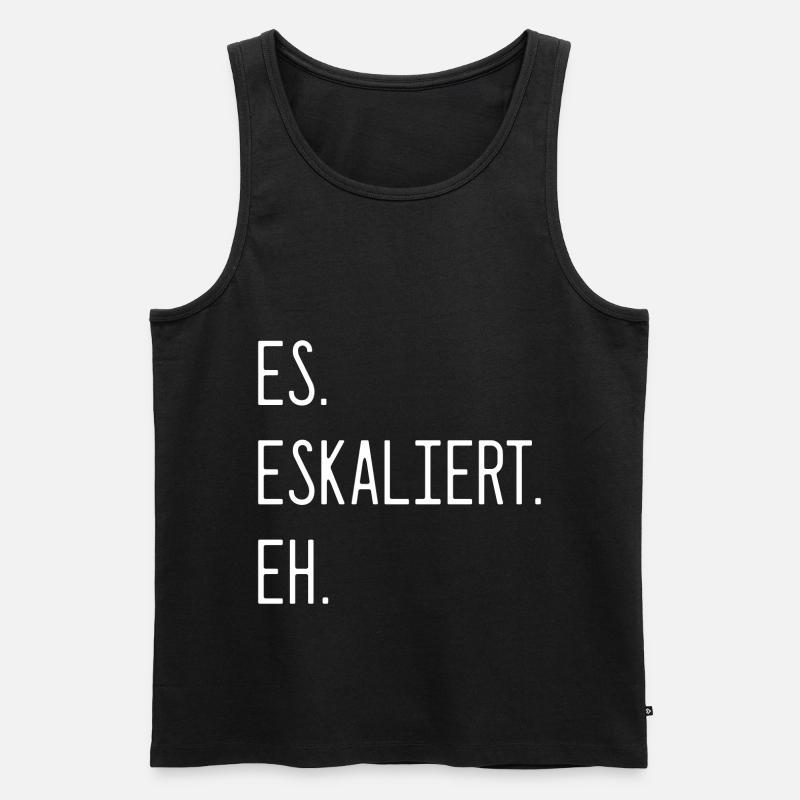 Spruch - Es. Eskaliert. Eh. - Männer Premium Bio Tank Top - Schwarz