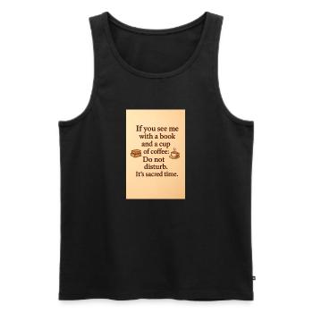 Wenn du mich mit einem Buch und einer Tasse Kaffee siehst. - Männer Premium Bio Tank Top - Schwarz - Vorne - Michal (187cm)