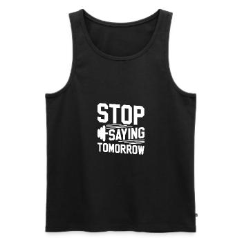 Stop Saying Tomorrow 2 - - Men's Premium Organic Tank Top - black - Front - Michal (187cm)