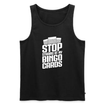 Bingo Player Stop Staring At My Cards Bingo - Men's Premium Organic Tank Top - black - Front - Michal (187cm)