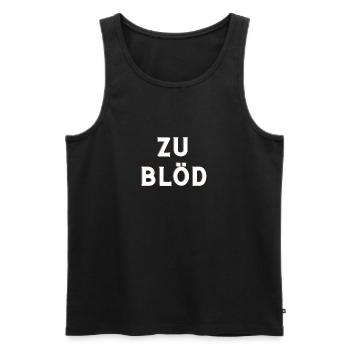 zu blöd - Männer Premium Bio Tank Top - Schwarz - Vorne - Michal (187cm)