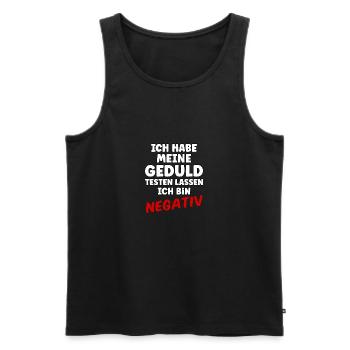 Lustiger Spruch Geduld Testen lassen Negativ - Männer Premium Bio Tank Top - Schwarz - Vorne - Michal (187cm)