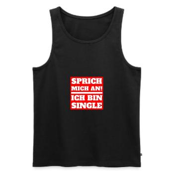 Sprich mich an! Ich bin Single Shirt Geschenk - Männer Premium Bio Tank Top - Schwarz - Vorne - Michal (187cm)