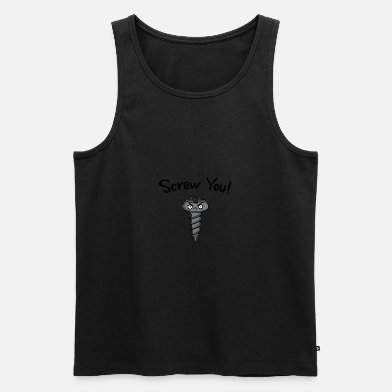 Screw You! Wizige Geschenkidee - Männer Premium Bio Tank Top - Schwarz