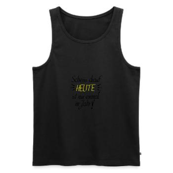 scheiss drauf HEUTE Party Feier Geschenk - Männer Premium Bio Tank Top - Schwarz - Vorne - Michal (187cm)