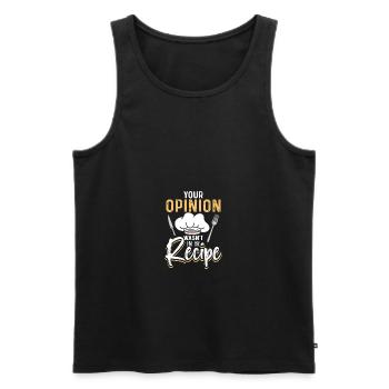 Your Opinion Wasn't In The Recipe Lustige - Männer Premium Bio Tank Top - Schwarz - Vorne - Michal (187cm)