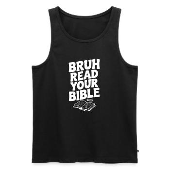 Bruh, lies deine Bibel - Männer Premium Bio Tank Top - Schwarz - Vorne - Michal (187cm)
