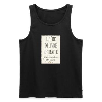 Libéré Délivré Retraité je ne travaillerais plus  - Débardeur bio Premium Homme - noir - Devant - Michal (187cm)