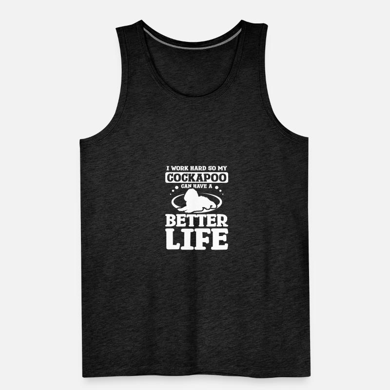 I work hard so my cockapoo can have a better life Männer Premium Bio Tank Top