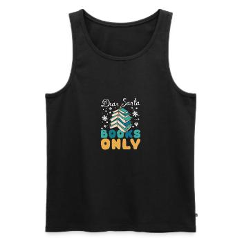 Dear Santa Books Only Bookworm - Männer Premium Bio Tank Top - Schwarz - Vorne - Michal (187cm)