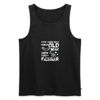Let this old man show you how to be a Falconer - Men's Premium Organic Tank Top - black - Front - Michal (187cm)