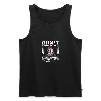 Don't make me use my firefighter voice - Men's Premium Organic Tank Top - black - Front - AI Model Male 178 light (178cm)