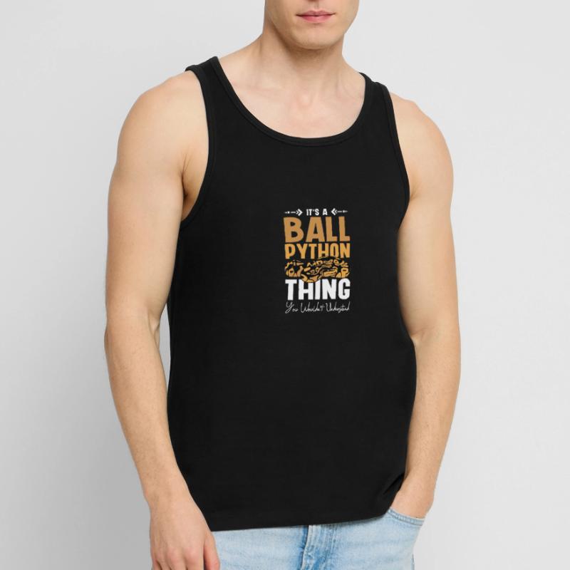 It's a ball python thing you wouldn't understand Men's Premium Organic Tank Top