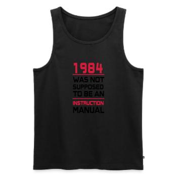 1984 was not supposed to be at istruction Manual - Men's Premium Organic Tank Top - black - Front - AI Model Male 178 light (178cm)