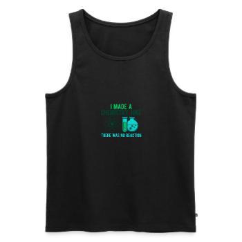 Chemie Witz Joke Gag Lustig Chemiker Reaktion - Männer Premium Bio Tank Top - Schwarz - Vorne - AI Model Male 178 light (178cm)
