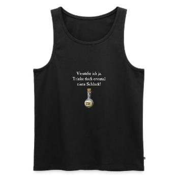 Verstehe ich ja. Trinke doch erstmal einen Schluck - Männer Premium Bio Tank Top - Schwarz - Vorne - AI Model Male 178 light (178cm)