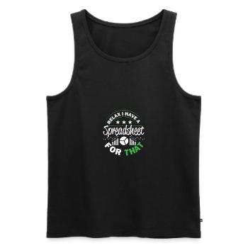 Relax I Have A Spreadsheet For That For - Men's Premium Organic Tank Top - black - Front - AI Model Male 178 light (178cm)