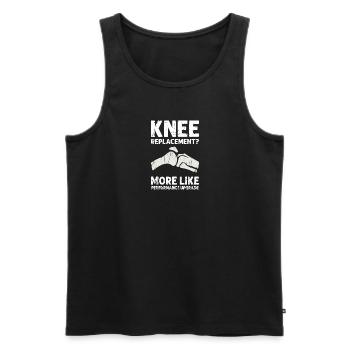 Knee replacement more like performance upgrade - - Men's Premium Organic Tank Top - black - Front - AI Model Male 178 light (178cm)