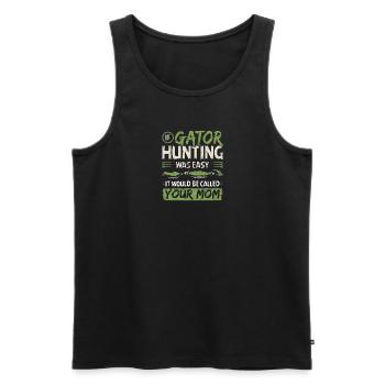 If Gator Hunting was easy, Funny Alligator Hunter - Men's Premium Organic Tank Top - black - Front - AI Model Male 178 light (178cm)