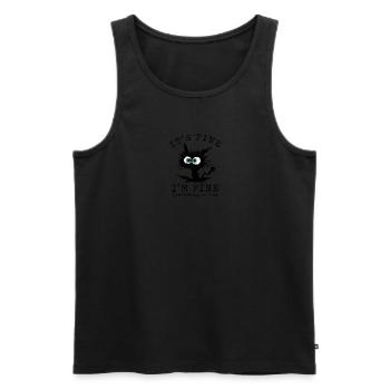 IT'S FINE I'M FINE EVERTHING IS FINE Cat - Stress - Men's Premium Organic Tank Top - black - Front - AI Model Male 178 light (178cm)