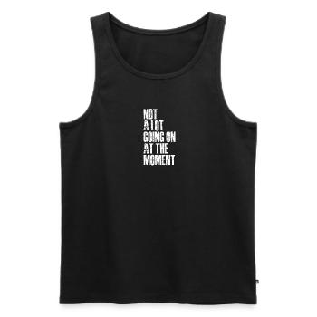 IM MOMENT IST NICHT VIEL LOS - Chilling - Männer Premium Bio Tank Top - Schwarz - Vorne - AI Model Male 178 light (178cm)