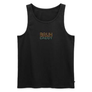 Bruh Formerly Known As Daddy - Funny - Men's Premium Organic Tank Top - black - Front - Michal (187cm)