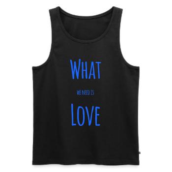Liebe - What we need is Love - Men's Premium Organic Tank Top - black - Front - Michal (187cm)