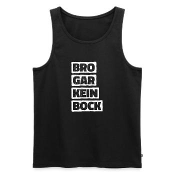 Bro Gar Kein Bock Jugendsprache Umgangsspache Fun - Männer Premium Bio Tank Top - Schwarz - Vorne - Michal (187cm)