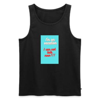 ICH BIN IM URLAUB!! ICH KANN JETZT NICHT REDEN - Männer Premium Bio Tank Top - Schwarz - Vorne - AI Model Male 178 light (178cm)