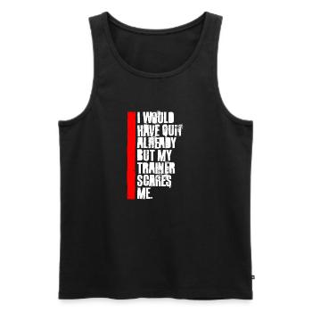 I Would Have Quit Already But My Trainer Scares Me - Men's Premium Organic Tank Top - black - Front - Michal (187cm)