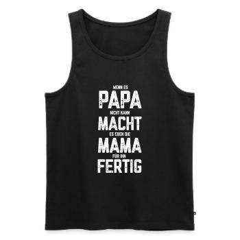 Wenn es Papa nicht kann macht es die Mama für Ihn - Männer Premium Bio Tank Top - Schwarz - Vorne - Michal (187cm)