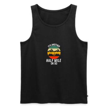 Nur noch eine halbe Meile oder so Lustiges Wandern - Männer Premium Bio Tank Top - Schwarz - Vorne - Michal (187cm)