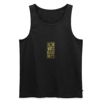 Ich muss gar nichts, lustiger Spruch - Männer Premium Bio Tank Top - Schwarz - Vorne - Michal (187cm)