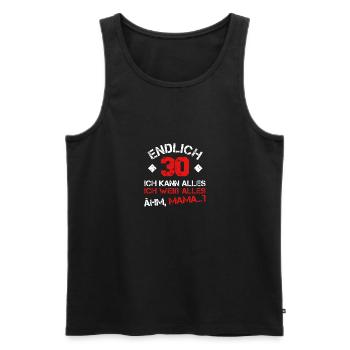 Endlich 30 Ich kann alles, ich weiß alles Ähm MAMA - Männer Premium Bio Tank Top - Schwarz - Vorne - Michal (187cm)