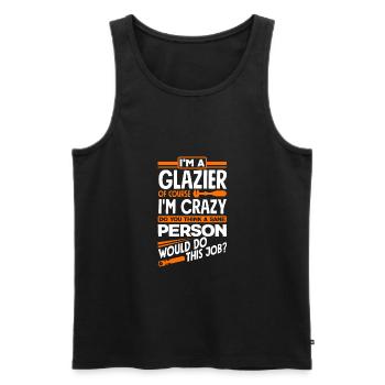 Glazier Window Fitter Of Course I'm Crazy - Männer Premium Bio Tank Top - Schwarz - Vorne - Michal (187cm)