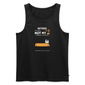 Retired Mechanic Not My Problem... - Men's Premium Organic Tank Top - black - Front - Michal (187cm)