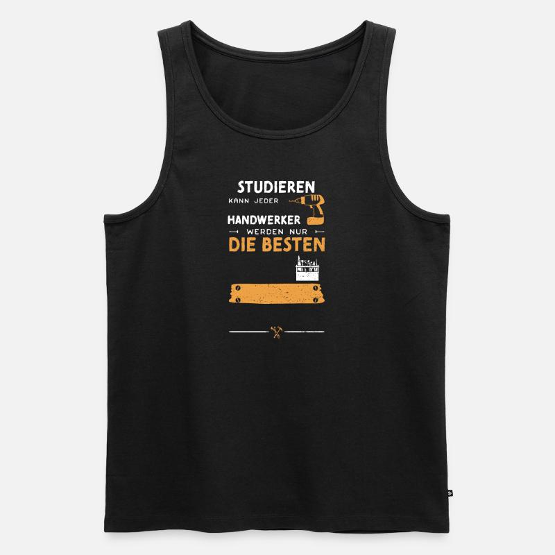Studieren Kann Jeder Handwerker... - Männer Premium Bio Tank Top - Schwarz