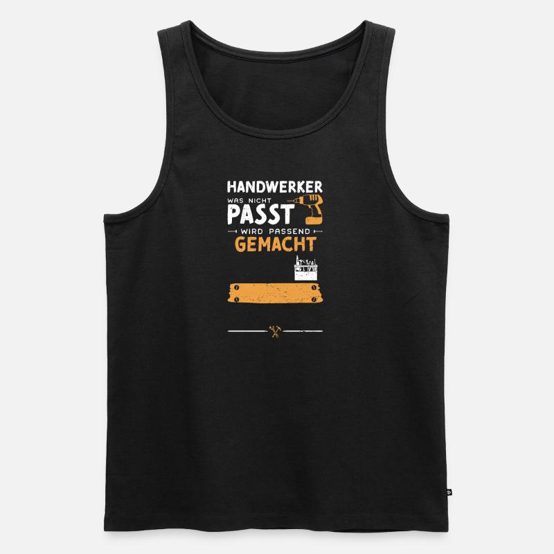 Handwerker Was Nicht Passt Wird... - Männer Premium Bio Tank Top - Schwarz