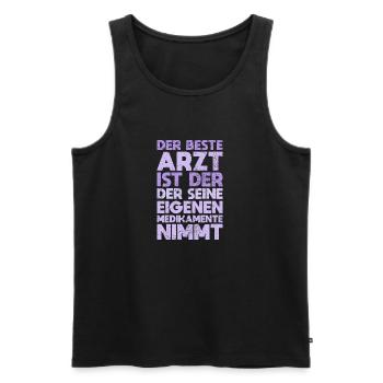 Der Beste Arzt Ist Der, Der Seine Eigenen... - Männer Premium Bio Tank Top - Schwarz - Vorne - Michal (187cm)