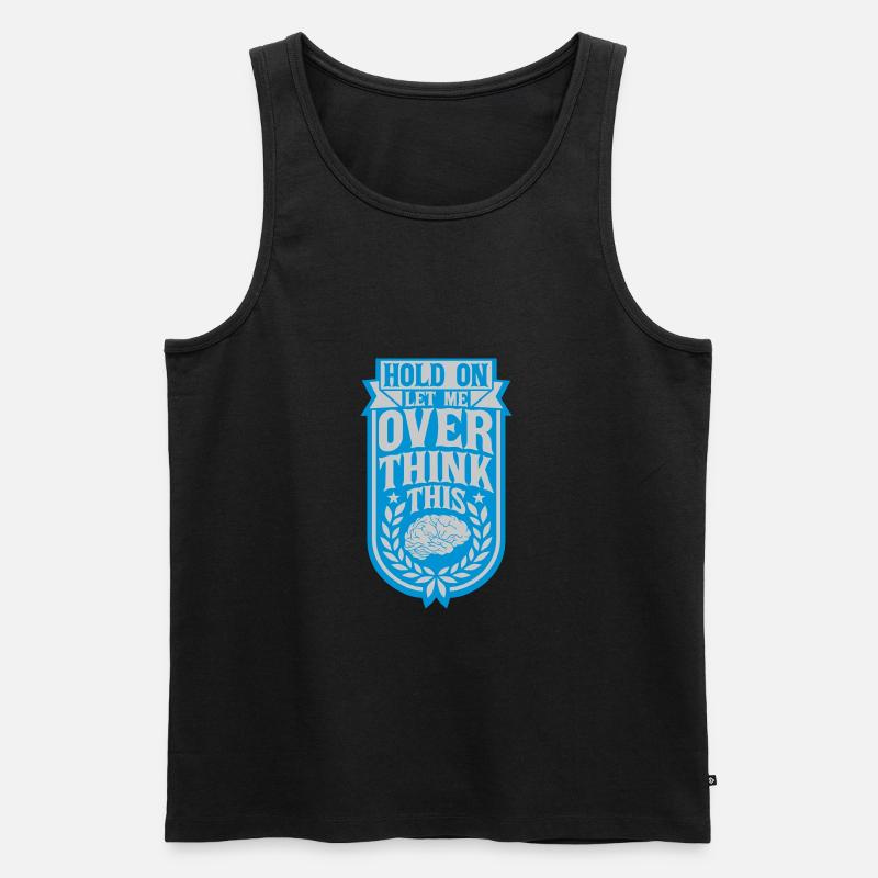 Let me overthink this - Männer Premium Bio Tank Top - Schwarz
