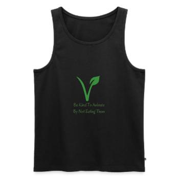 Be Kind To Animals By Not Eating Them - Men's Premium Organic Tank Top - black - Front - Michal (187cm)