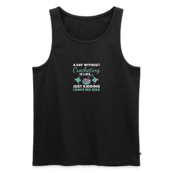Crocheter A Day Without Crocheting - Men's Premium Organic Tank Top - black - Front - Michal (187cm)