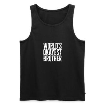 Worlds Okayest Brother Anniversaire - Débardeur bio Premium Homme - noir - Devant - Michal (187cm)