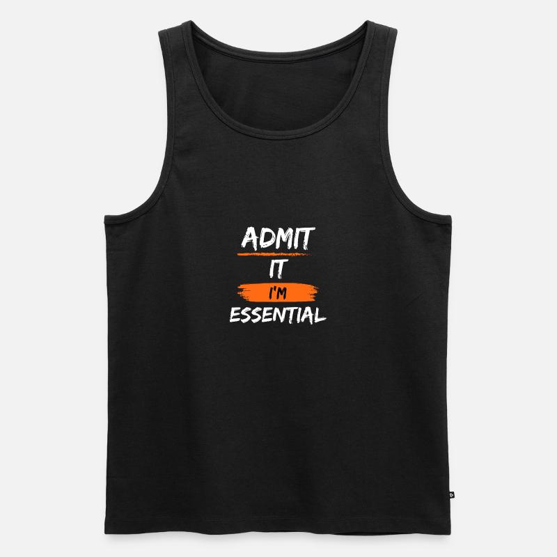 Admit It I'm Essential Sarcastic - Männer Premium Bio Tank Top - Schwarz