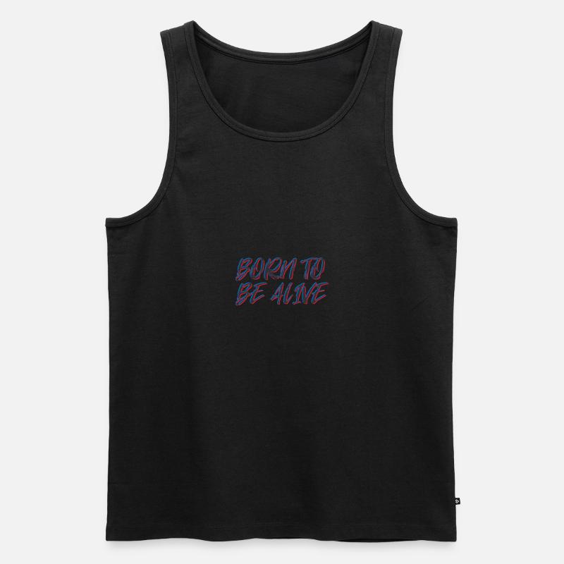 Born To Be Alive - Männer Premium Bio Tank Top - undefined